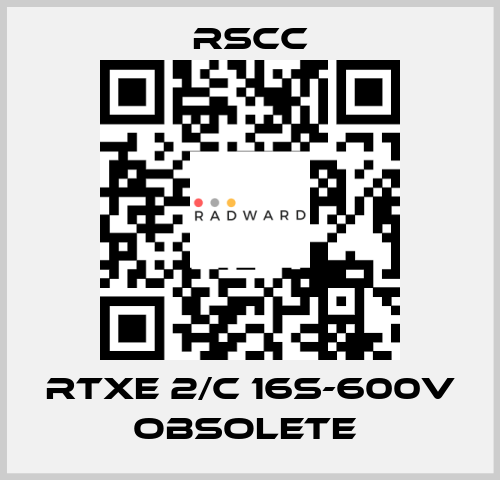 RTXE 2/C 16S-600V obsolete  RSCC