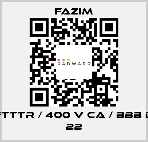 FTTTR / 400 V CA / BBB D 22 Fazim