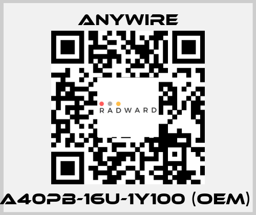  A40PB-16U-1Y100 (OEM)  Anywire