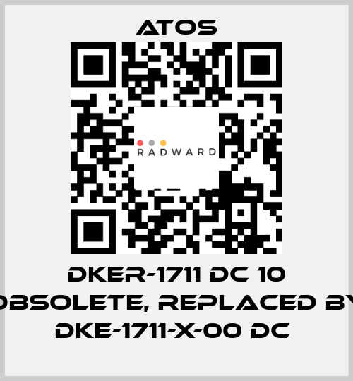 DKER-1711 DC 10 obsolete, replaced by DKE-1711-X-00 DC  Atos