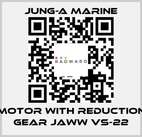 Motor with reduction gear JAWW VS-22 JUNG-A MARINE