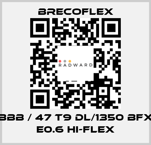 BBB / 47 T9 DL/1350 BFX E0.6 Hi-Flex Brecoflex