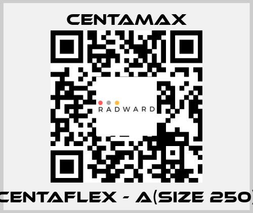 CENTAFLEX - A(Size 250) CENTAMAX