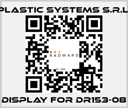 display for DR153-08 Plastic Systems S.r.l.