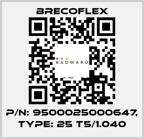 P/N: 9500025000647, Type: 25 T5/1.040 Brecoflex