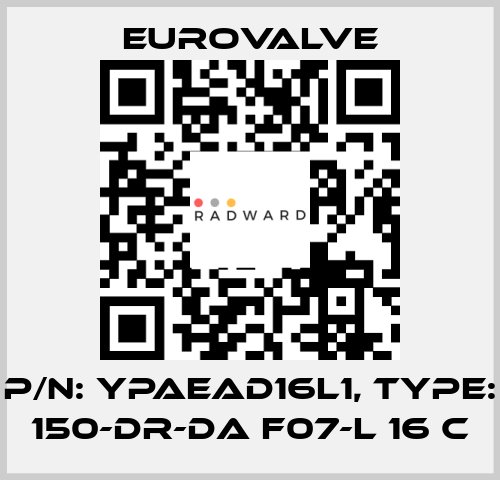 P/N: YPAEAD16L1, Type: 150-DR-DA F07-L 16 C Eurovalve