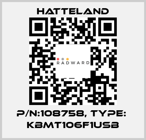 p/n:108758, type:  KBMT106F1USB HATTELAND