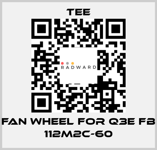 Fan wheel for Q3E FB 112M2C-60 TEE