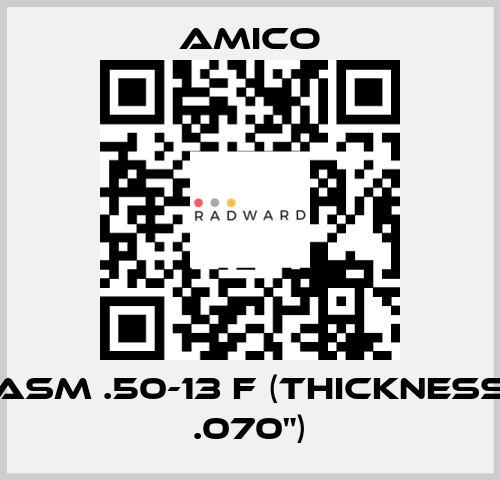 ASM .50-13 F (thickness .070") AMICO