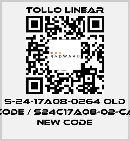 S-24-17A08-0264 old code / S24C17A08-02-CA new code Tollo Linear