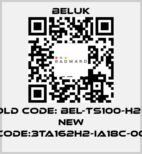 Old code: BEL-TS100-H2       new code:3TA162H2-IA18C-00 Beluk