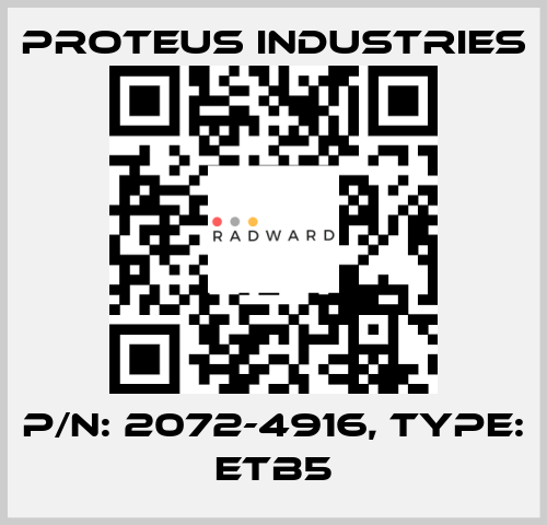 P/N: 2072-4916, Type: ETB5 PROTEUS INDUSTRIES