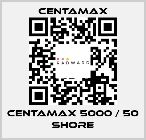 Centamax 5000 / 50 shore CENTAMAX