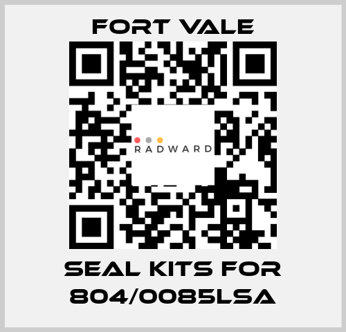 seal kits for 804/0085LSA Fort Vale