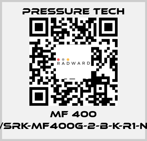 MF 400 /SRK-MF400G-2-B-K-R1-N Pressure Tech