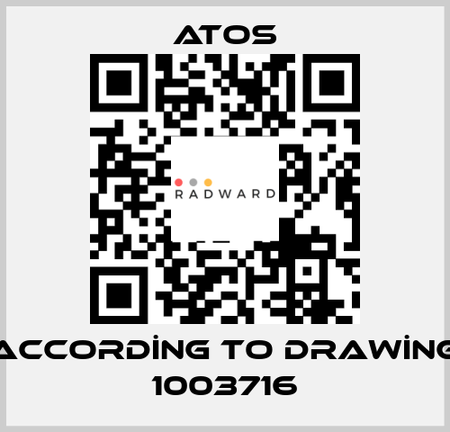 ACCORDİNG TO DRAWİNG 1003716 Atos