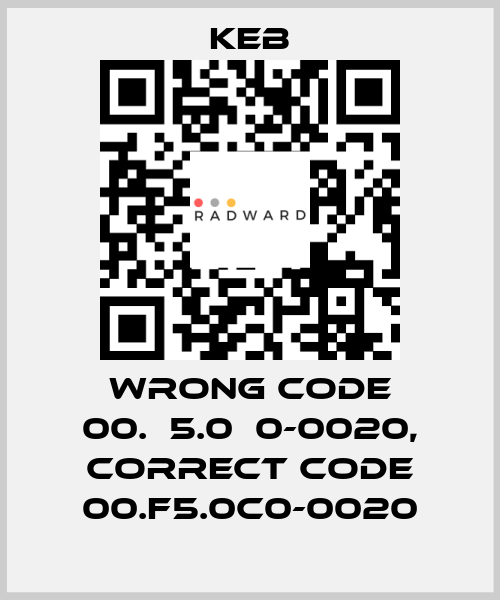 wrong code 00.А5.0С0-0020, correct code 00.F5.0C0-0020 KEB