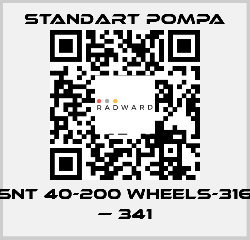 SNT 40-200 WHEELS-316 — 341 STANDART POMPA