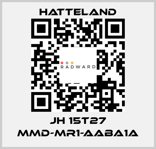 JH 15T27 MMD-MR1-AABA1A HATTELAND