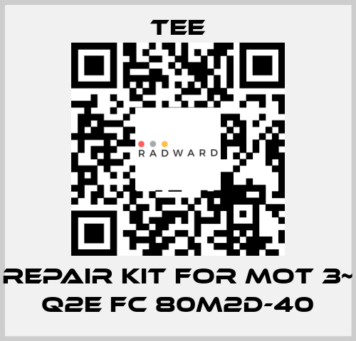 repair kit for Mot 3~ Q2E FC 80M2D-40 TEE