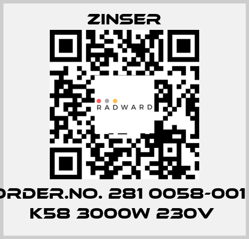 Order.No. 281 0058-001 / K58 3000W 230V  Zinser