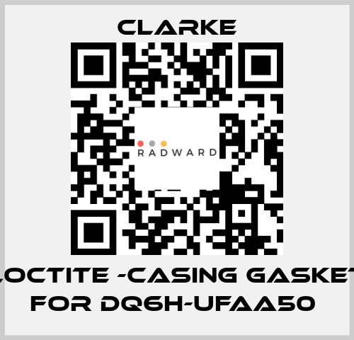 Loctite -casing gasket for DQ6H-UFAA50  Clarke