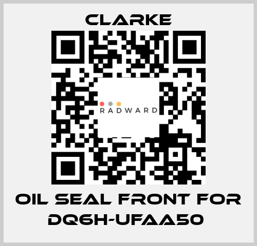 Oil seal front for DQ6H-UFAA50  Clarke