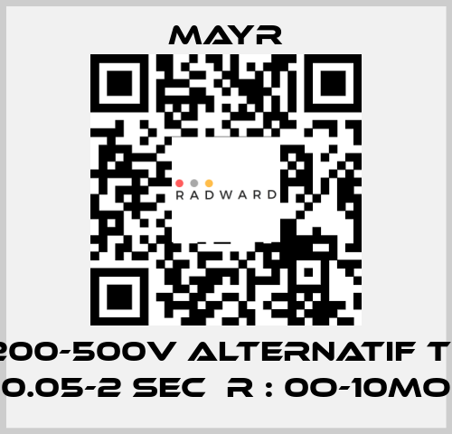 200-500V ALTERNATIF T= 0.05-2 sec  R : 0O-10MO Mayr